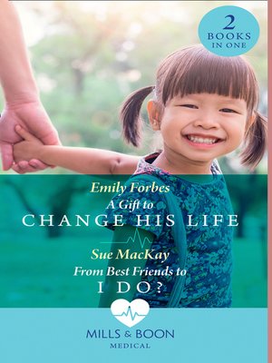 cover image of A Gift to Change His Life / From Best Friends to I Do?